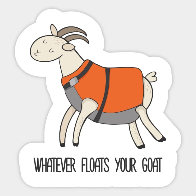Whatever Floats Your Goat, Funny Goat Sticker by Dreamy Panda Designs